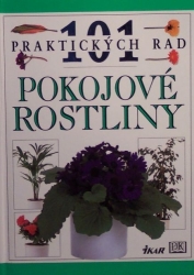 101 praktických rad - pokojové rostliny 