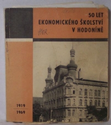 50 let ekonomického školství v Hodoníně - 1919 - 1969