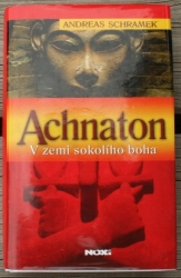 Achnaton - V zemi sokolího boha