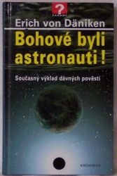 Bohové byli astronauti!