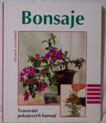 Bonsaje - Tvarování pokojových bonsají