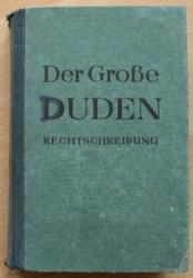 Der Grosse Duden - Rechtschreibung der deutschen Sprache und der Fremdwörter