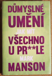  Důmyslné umění, jak mít všechno u pr**le