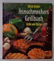 Feinschmeckers Grillbuch - Gräfe und Unzer
