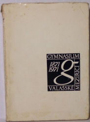 Almanach ke 100. výročí gymnasia ve Valašském Meziříčí