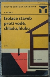 Izolace staveb proti vodě, chladu, hluku