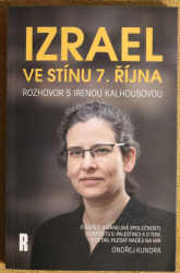 Izrael ve stínu 7. října - rozhovor s Irenou Kalhousovou