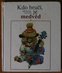 Kdo bručí je medvěd