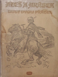 Aleš a Jirásek - Listy dvou přátel - Uspořádal a slovem doprovodil Dr. Emanuel Svoboda