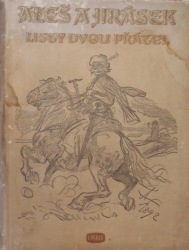 Aleš a Jirásek - Listy dvou přátel - Uspořádal a slovem doprovodil Dr. Emanuel Svoboda