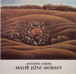 Antonín Vojtek - Malíř Jižní Moravy