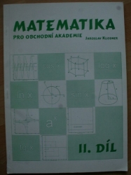 Matematika pro obchodní akademie II. díl - druhé, upravené vydání