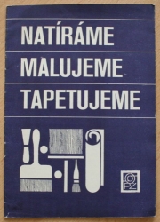 Natíráme - Malujeme -Tapetujeme