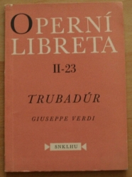 Trubadúr - Opera o čtyřech jednáních