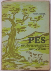 Pes - Jeho přirozenosti a jejich aplikace pro praktický chov a výcvik