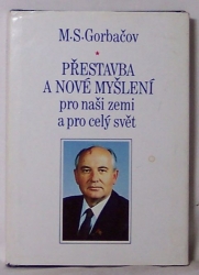 Přestavba a nové myšlení pro naši zemi a celý svět