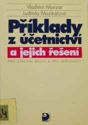 Příklady z účetnictví a jejich řešení - Pro střední školy a pro veřejnost