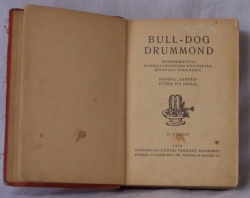 Bull - Dog Drummond - Dobrodružství demobilisovaného důstojníka, který se v míru nudil