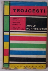 Trojcestí - Výbor z díla Adolfa Hoffmeistra