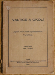 Valtice a okolí - jejich minulost a přítomnost, turistika