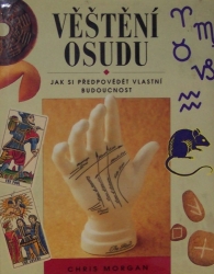 Věštění osudu - Jak si předpovědět vlastní budoucnost